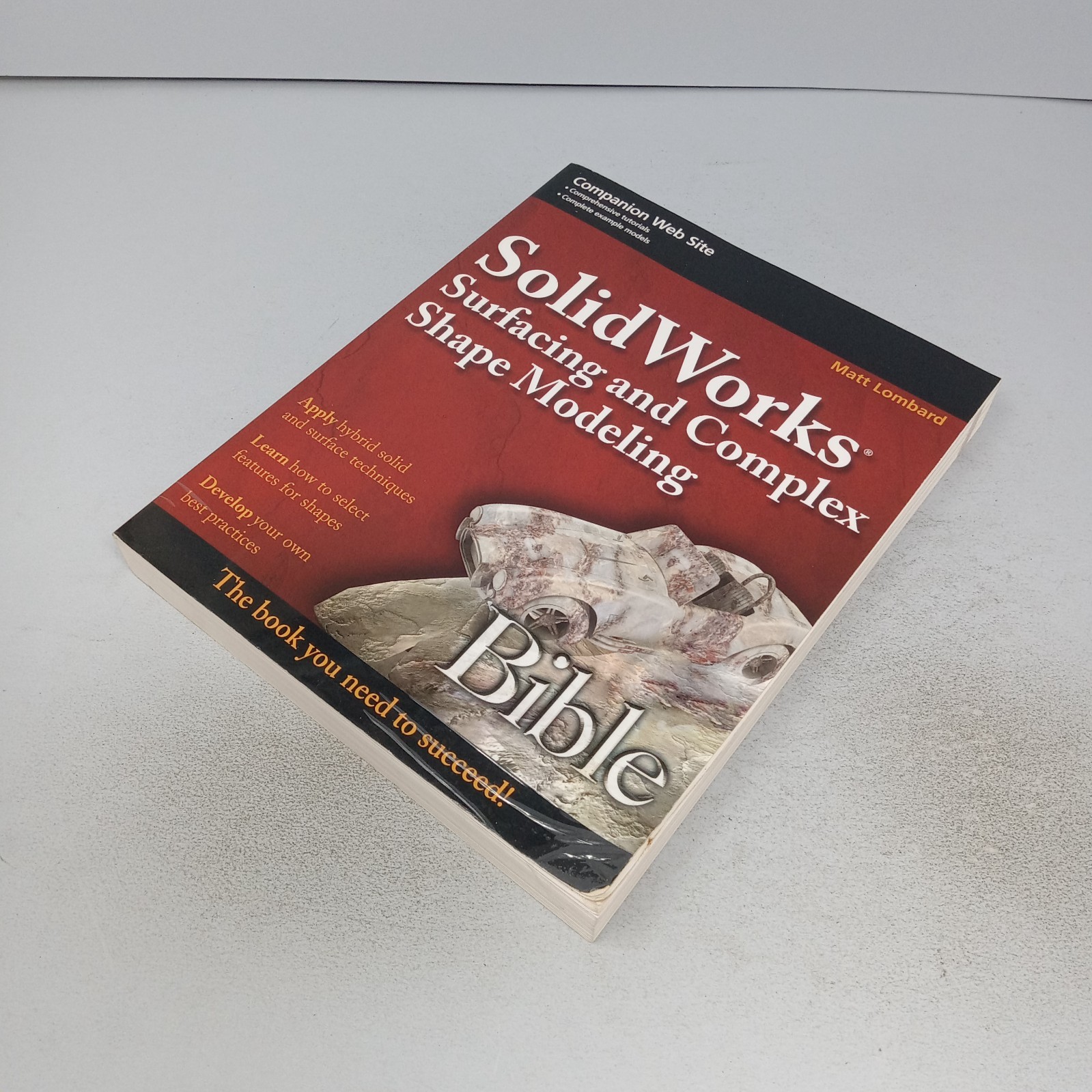 SolidWorks Surfacing and Complex Shape Modeling Bible 2008 Wiley PB Matt Lombard