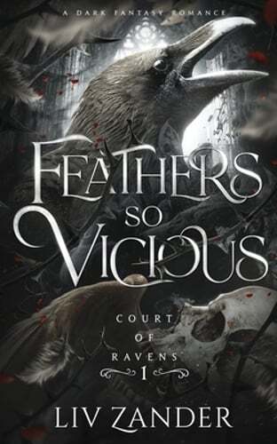 Feathers so Vicious: A Dark Fantasy Romance by LIV Zander: Used