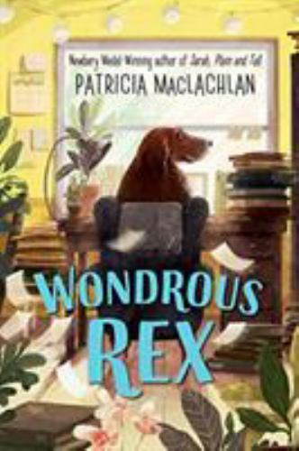 Wondrous Rex – 9780062940988, hardcover, Patricia MacLachlan