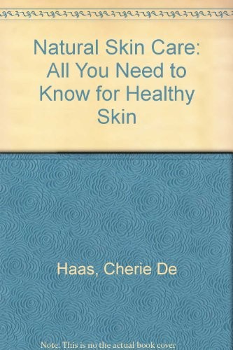 NATURAL SKIN CARE By De Cherie Haas *Excellent Condition*