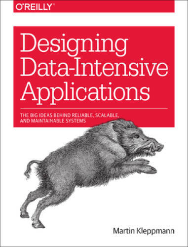 Designing Data-Intensive Applications: The Big Ideas Behind Reliable, Sca – GOOD