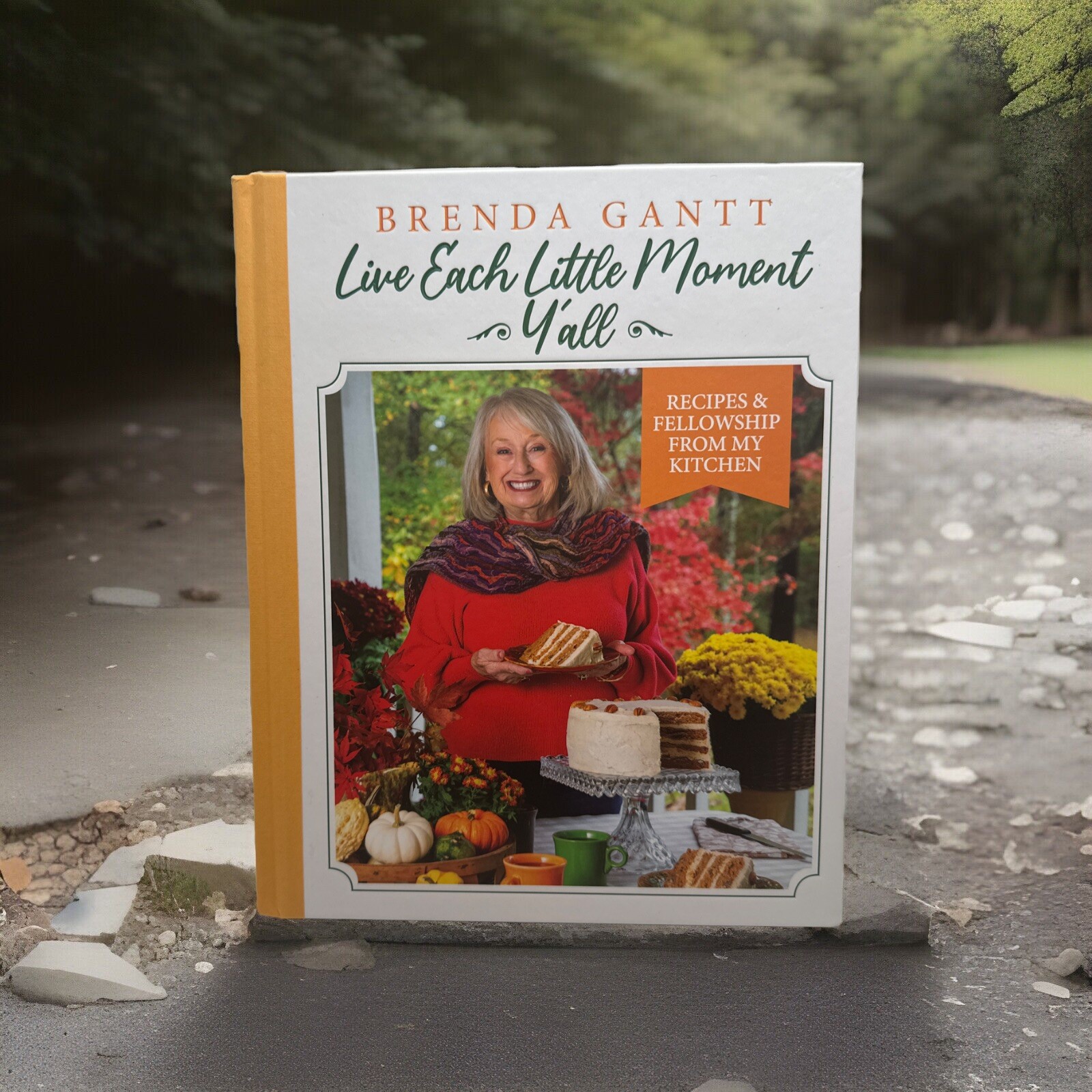 Brenda Gantt Cook Book Live Each Little Moment Y’all New First Edition In Hand