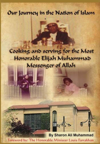 OUR JOURNEY IN THE NATION OF ISLAM: COOKING AND SERVING By Sharon Ali Muhammad