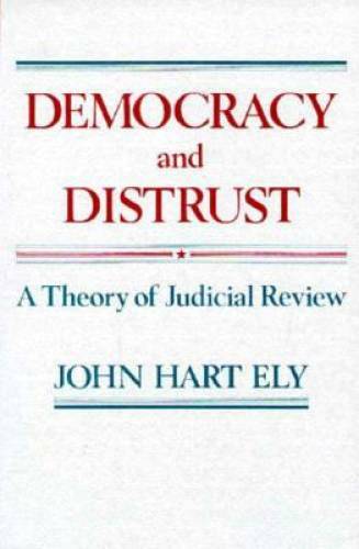 Democracy and Distrust: A Theory of Judicial Review (Harvard Paperbacks) – GOOD