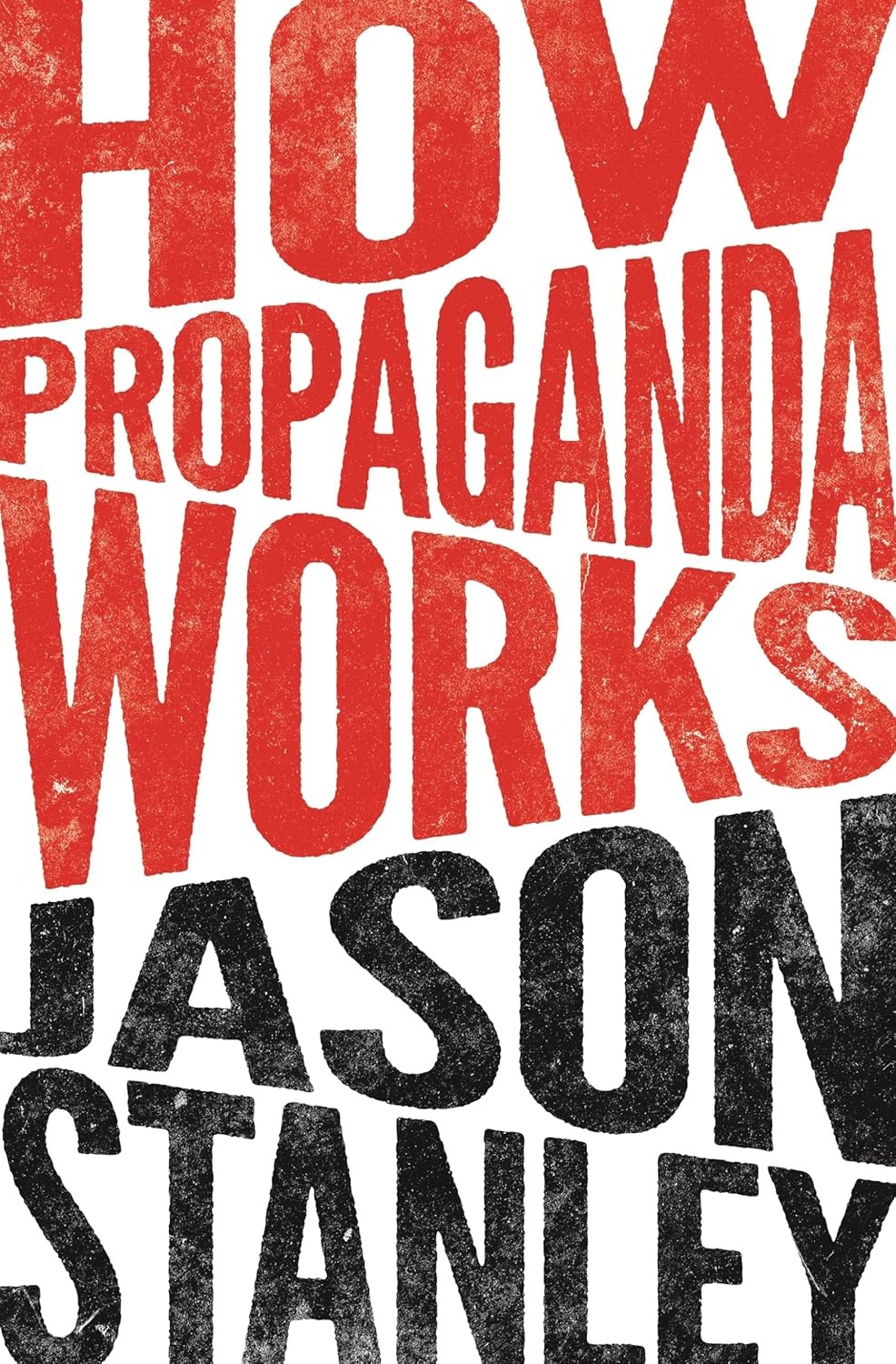 How Propaganda Works Paperback by Jason Stanley