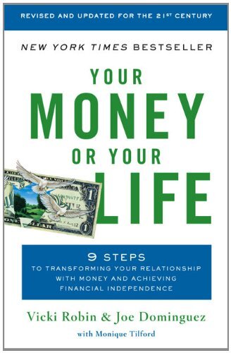 Your Money or Your Life: 9 Steps to Transforming Your Relationship with Money…