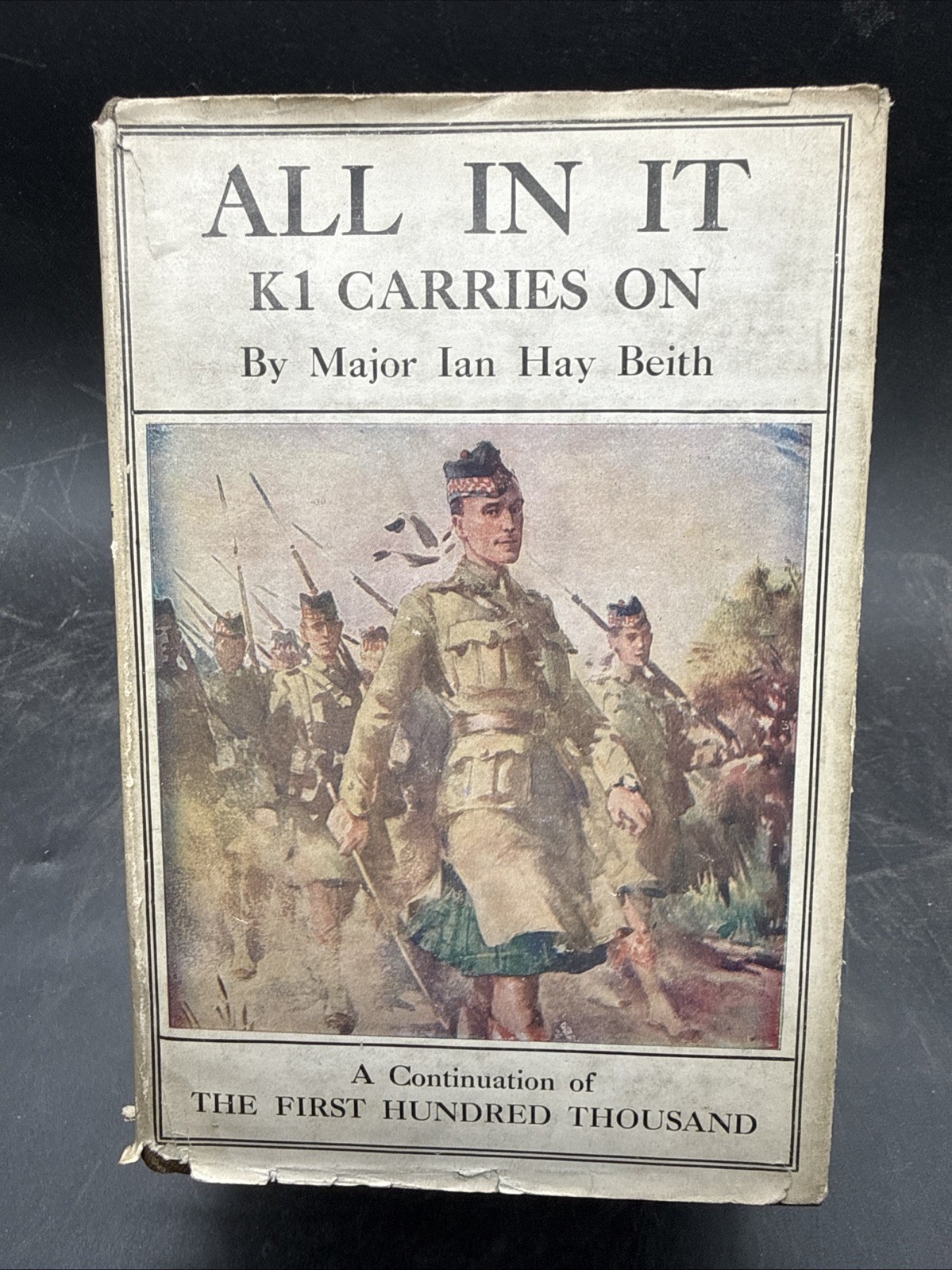 WWI All In It: K1 Carries On by Major Ian Hay Beith 1917 1st Edition HC/DJ