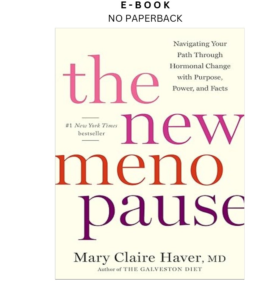 The New Menopause: Navigating Your Path Through Horm, Mary Claire Haver MD 2024