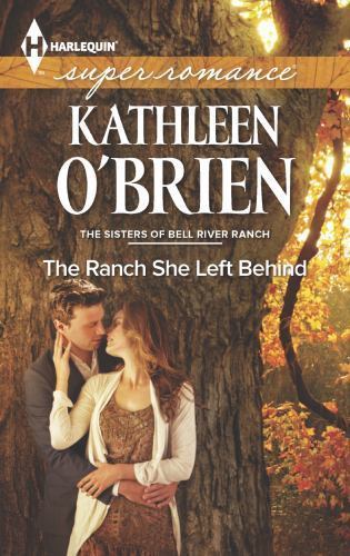 The Ranch She Left Behind; The Sisters o- Kathleen OBrien, 0373718926, paperback
