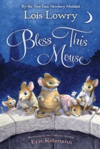 Bless This Mouse – 9780544439368, paperback, Lois Lowry