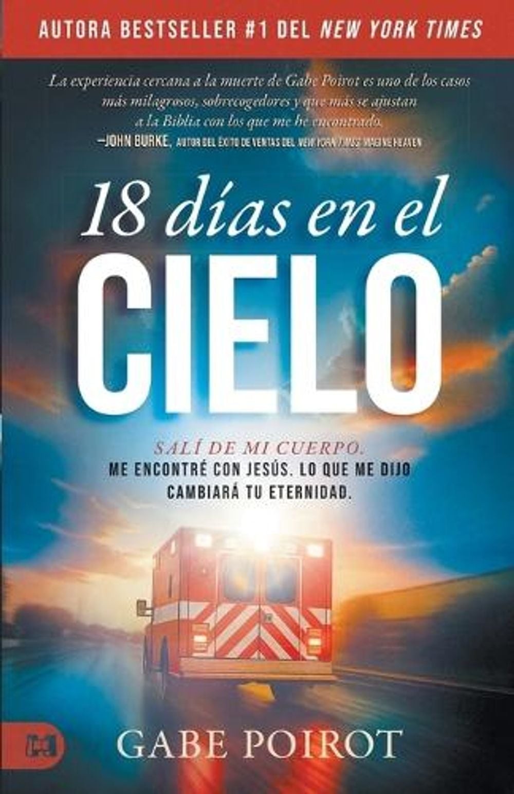 18 Das En El Cielo: Sal? Dej? Mi Cuerpo. Me Encontr? Con Jes?s. Lo Que Me Dijo C