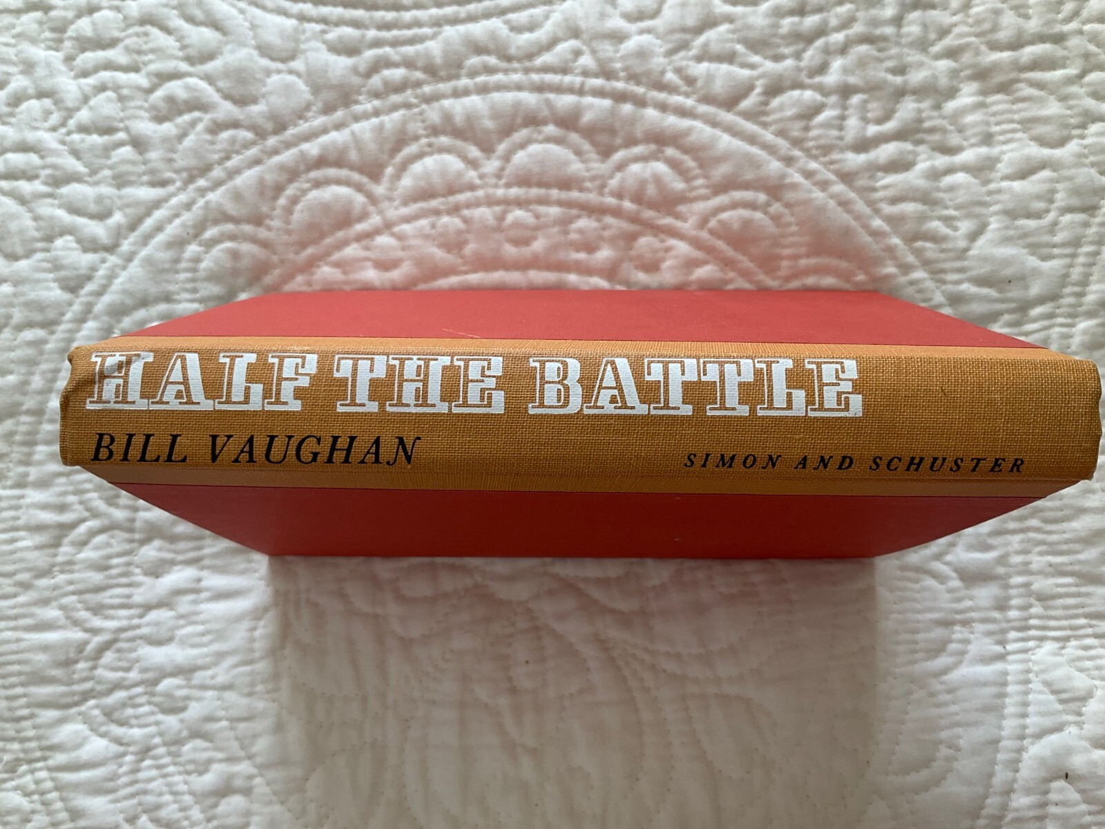Half the Battle ~ Bill Vaughan ~ Simon and Shuster 1967