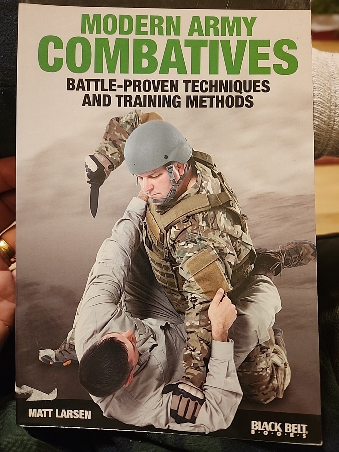 Modern Army Combatives by Matt Larsen (2013, paperback) Battle-proven techniques