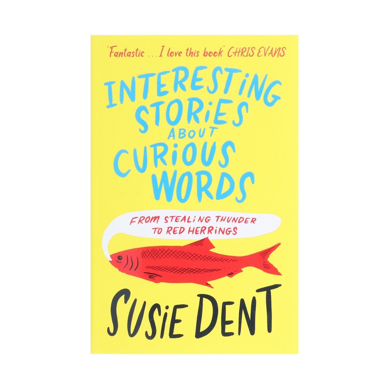 Interesting Stories about Curious Words by Susie Dent – Non Fic – PB