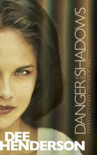 Danger in the Shadows (Prequel to The O’Malley Series) – Paperback – GOOD