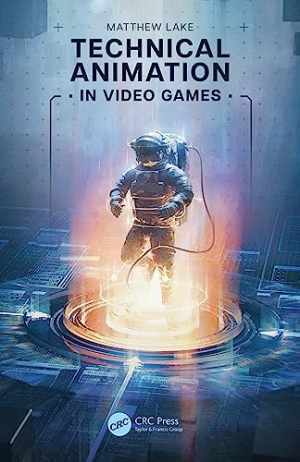 Technical Animation in Video Games – Paperback, by Lake Matthew – New h