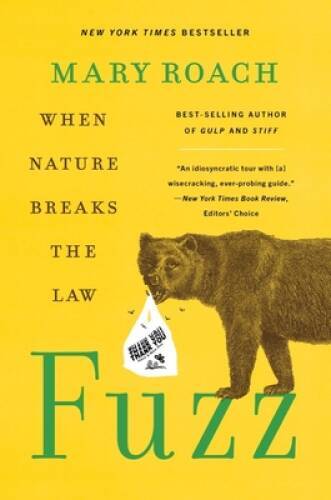 Fuzz: When Nature Breaks the Law – Paperback By Roach, Mary – VERY GOOD
