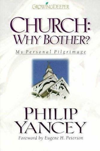 Church: Why Bother? – Hardcover By Yancey, Philip – GOOD