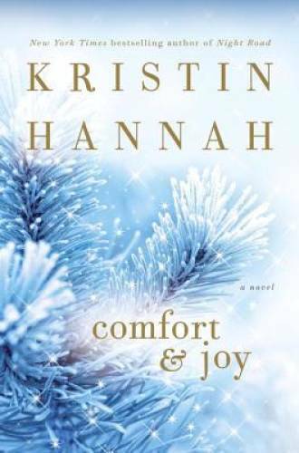 Comfort & Joy: A Novel – Hardcover By Hannah, Kristin – GOOD