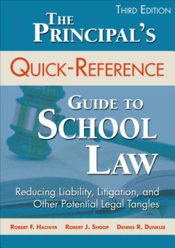 The Principal’s Quick-Reference Guide to School Law: Reducing Liability, – GOOD