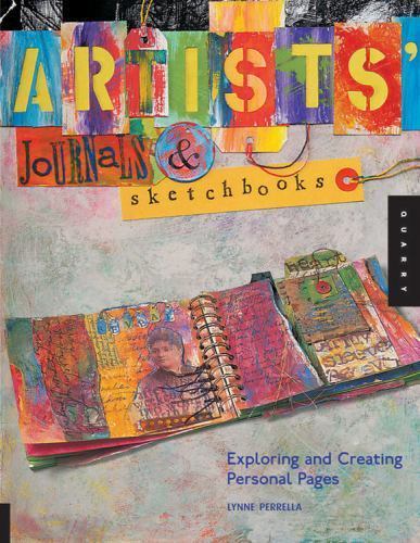 Artist’s Journals and Sketchbooks Exploring and creating personal pages