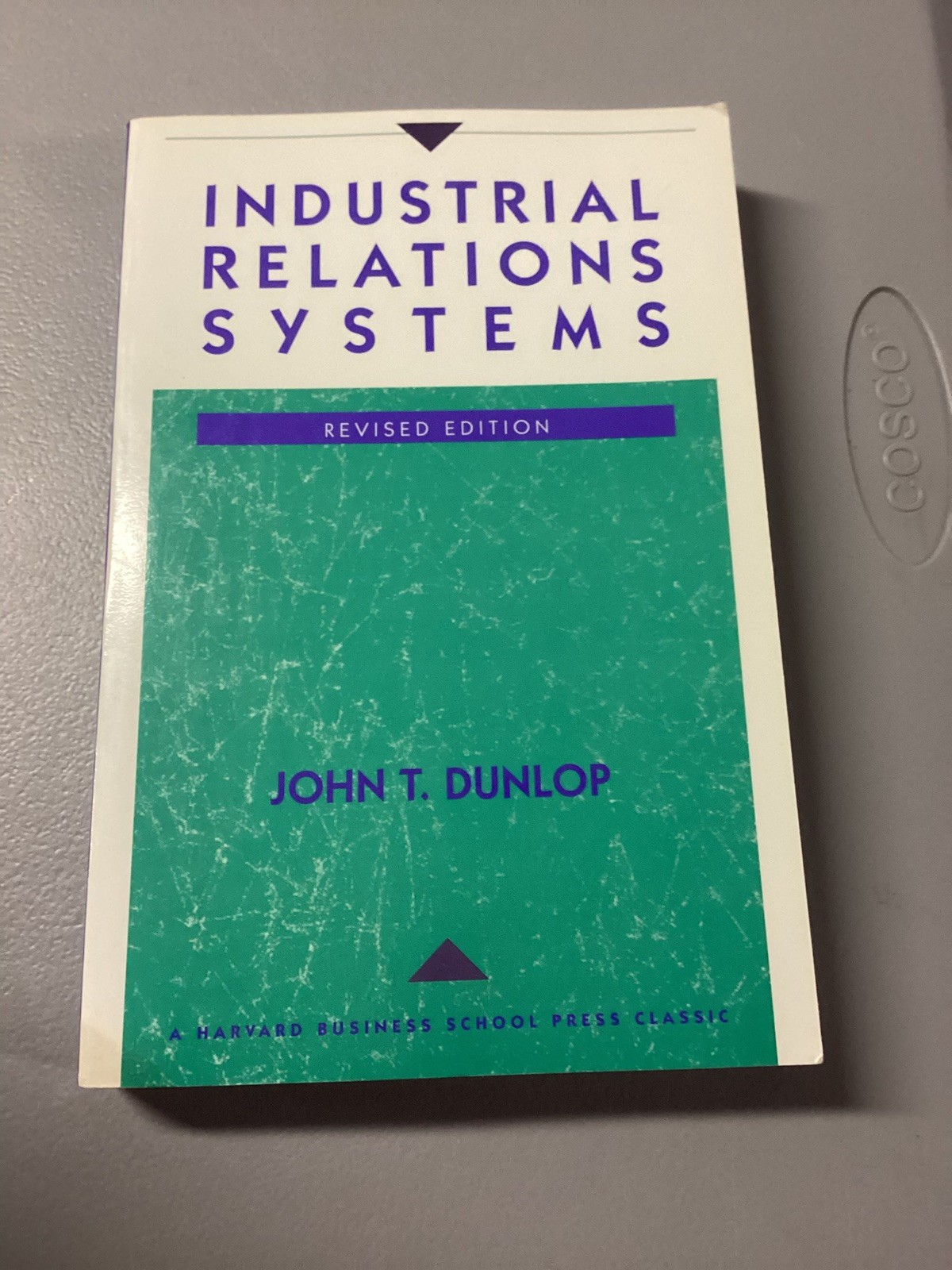 Industrial Relations Systems John T. Dunlop Revised Edition 1993 SC