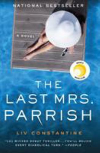 Last Mrs. Parrish : A Novel by Liv Constantine (2018, Trade Paperback)
