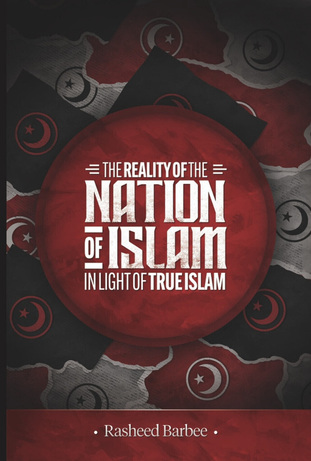 The Reality Of The Nation Of Islam In Light Of True Islam By Rasheed Barbee