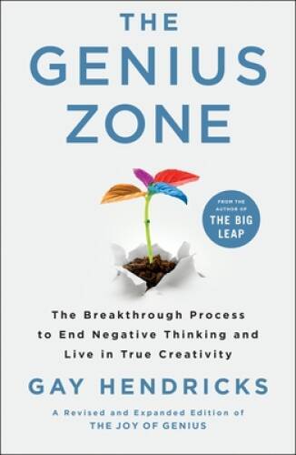The Genius Zone: The Breakthrough Process to End Negative Thinking and Li – GOOD