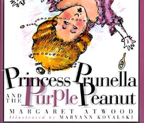 Princess Prunella and the Purple Peanut – Hardcover By Atwood, Margaret – GOOD