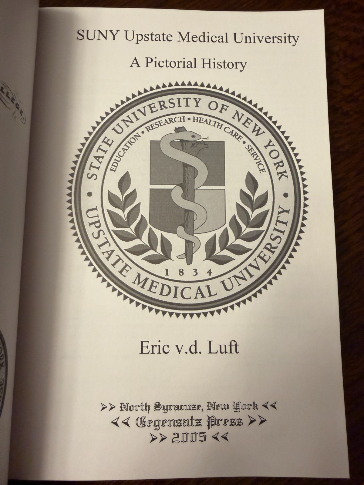 SUNY Upstate Medical University : A Pictorial History by Eric V. d. Luft (2005,