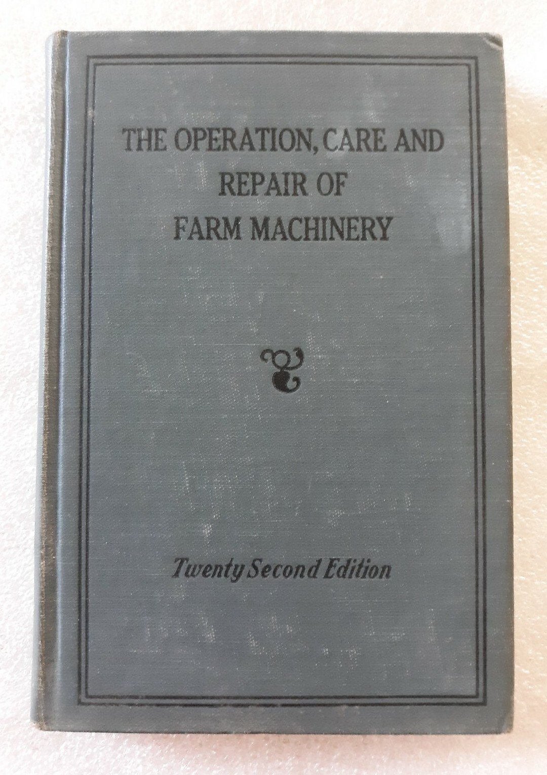 The Operation, Care, And Repair Of Farm Machinery, John Deere, 22nd Ed., Good…