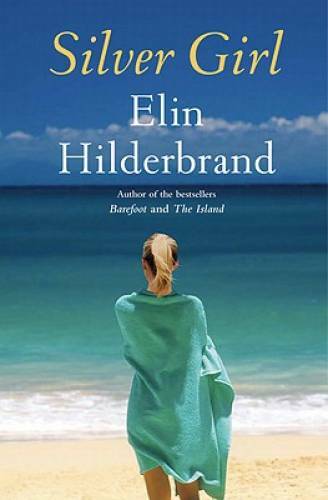 Silver Girl: A Novel – Hardcover By Hilderbrand, Elin – GOOD