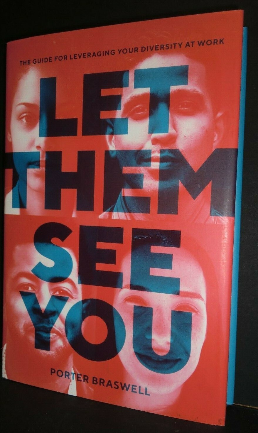 Let Them See You: The Guide for Leveraging Your Diversity at Work by Braswell