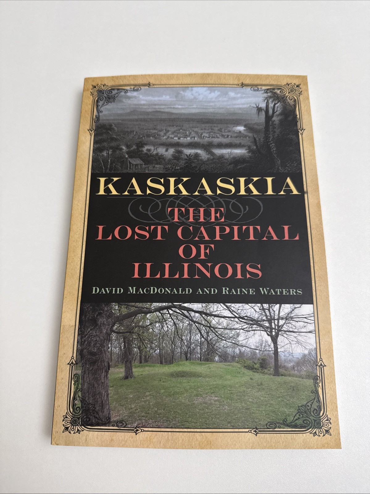 Kaskaskia : The Lost Capital of Illinois by David MacDonald – PB – 2019