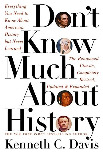 Don’t Know Much About History: Everything You Need to Know About American Hi…