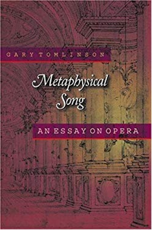 Metaphysical Song : An Essay on Opera Hardcover Gary Tomlinson