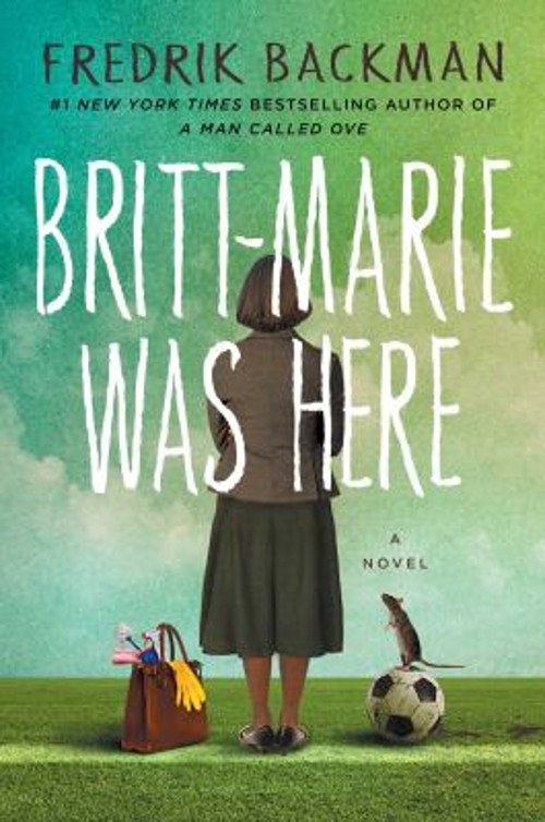 Britt-Marie Was Here : A Novel Hardcover Fredrik Backman
