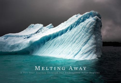 Melting Away: A Ten-Year Journey through Our Endangered Polar Regions by Seaman
