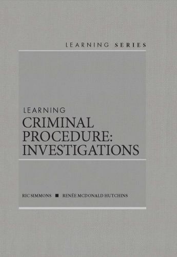 Learning Criminal Procedure: Investigations (Learning Series), Simmons, Ric,Hutc