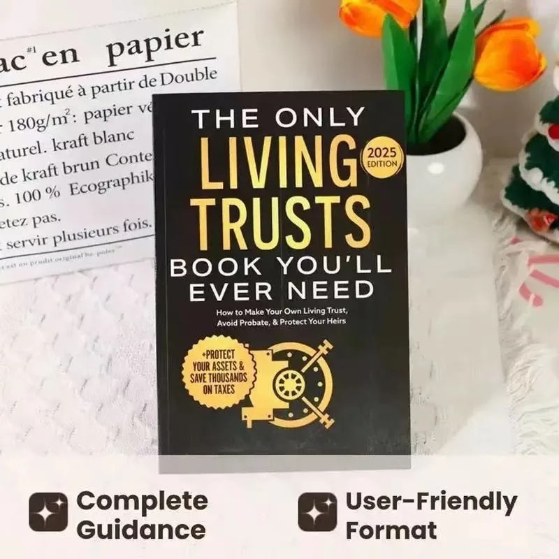 The Only Living Trusts Book You’ll Ever Need 2025 by by Garrett Monroe