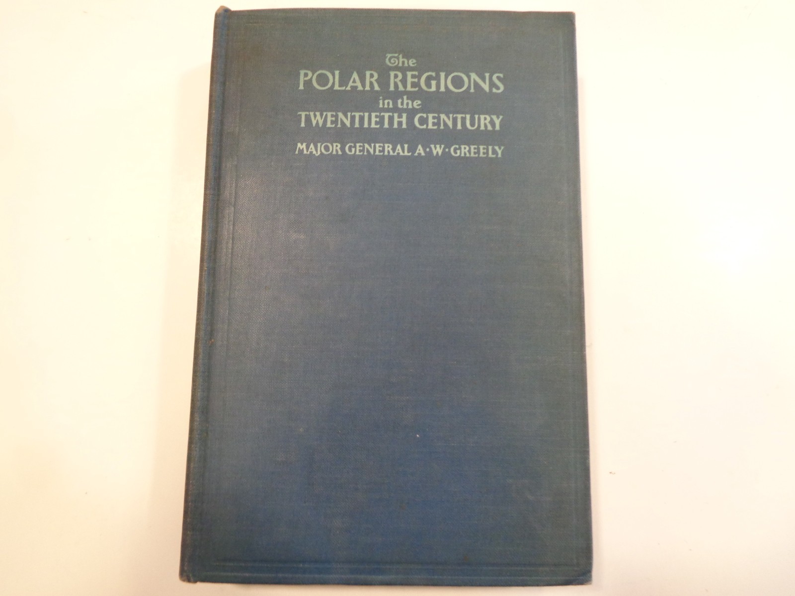 The Polar Regions in the Twentieth Century 1928 A.W. Greeley Discovery History