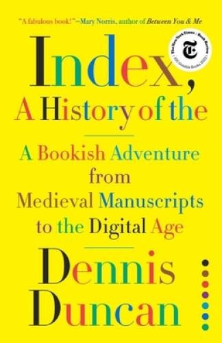 Index, A History of the: A Bookish Adventure from Medieval Manuscrip – VERY GOOD