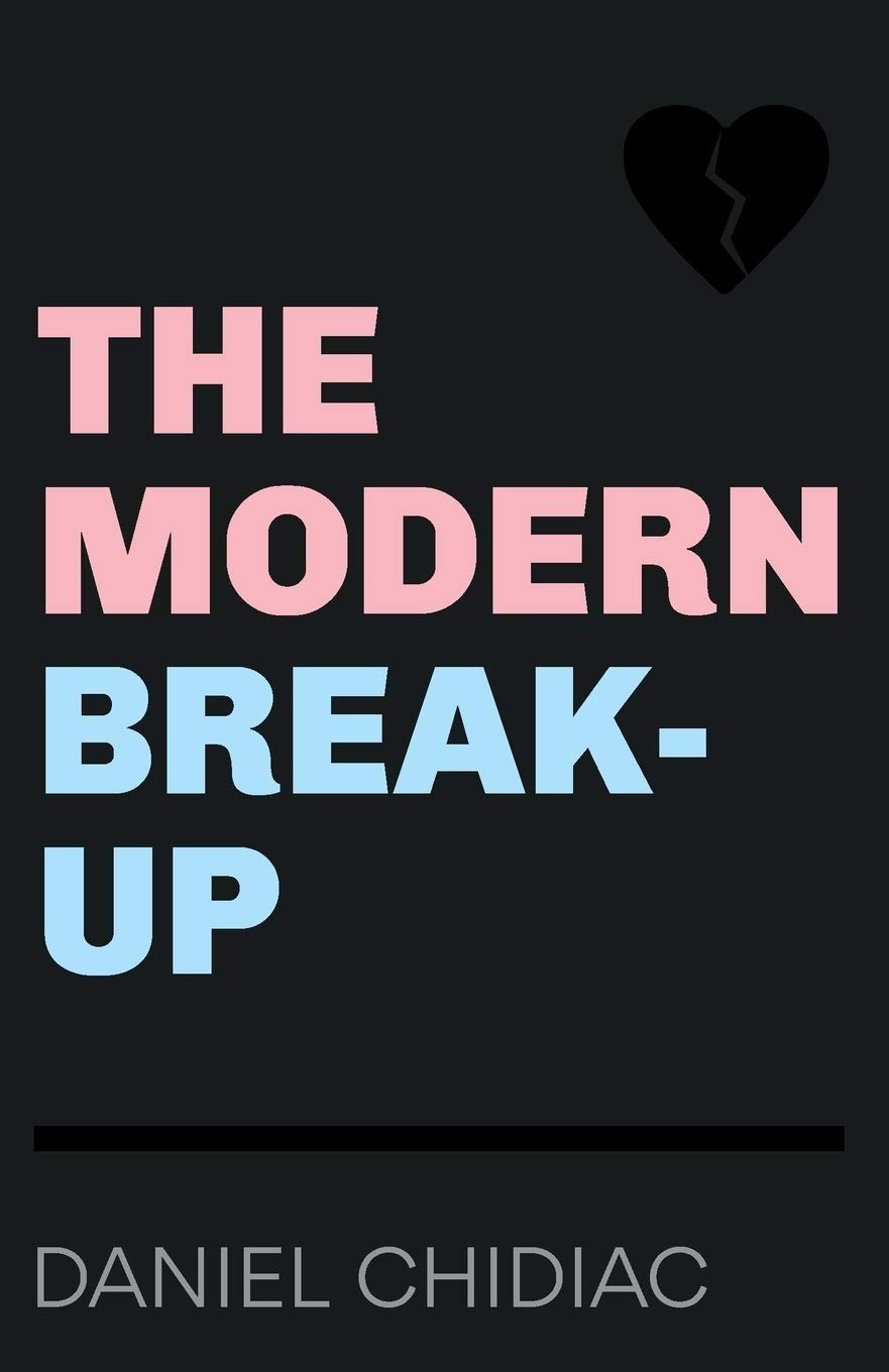The Modern Break-Up, Paperback – by Daniel Chidiac (Author)