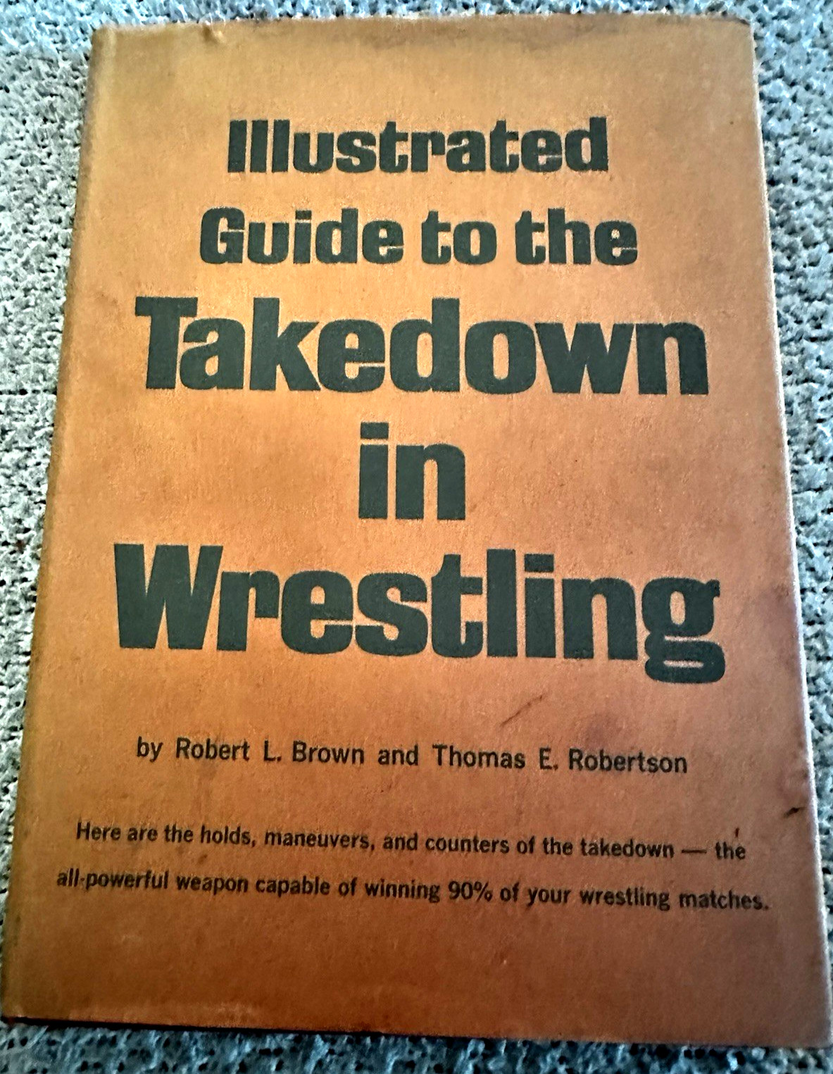 1967 1st Ed., Guide to the Takedown in Wrestling, Brown & Robertson, DJ, Illust.