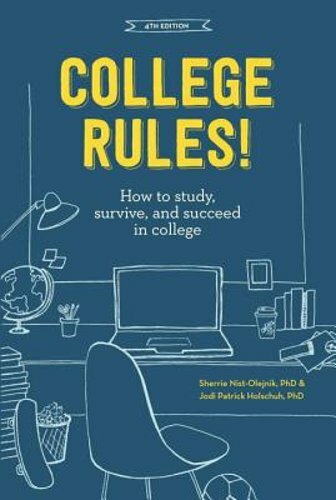 College Rules!: How to Study, Survive, and Succeed in College by Nist-Olejnik