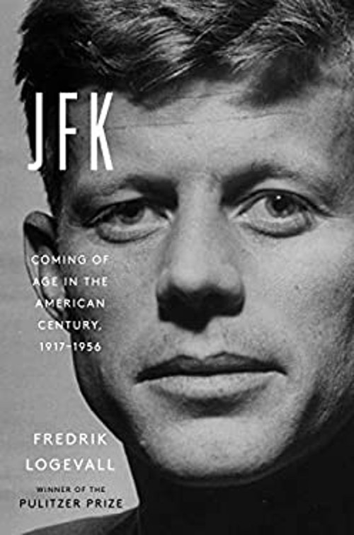 JFK : Coming of Age in the American Century, 1917-1956 Fredrik Lo