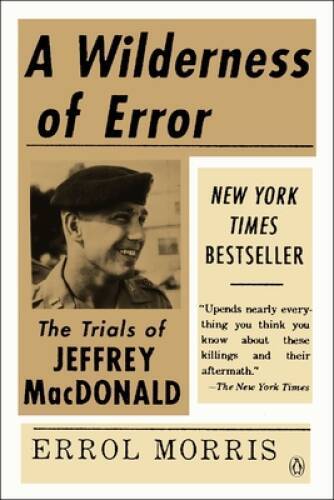A Wilderness of Error: The Trials of Jeffrey MacDonald – Paperback – GOOD