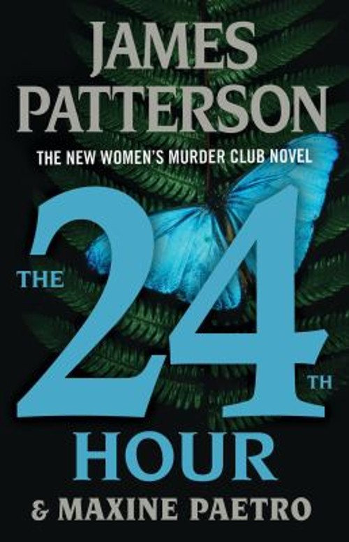 The 24th Hour : A Women’s Murder Club Thriller Maxine, Patterson,