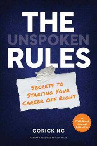 The Unspoken Rules: Secrets to Starting Your Career Off Right by Gorick Ng: Used